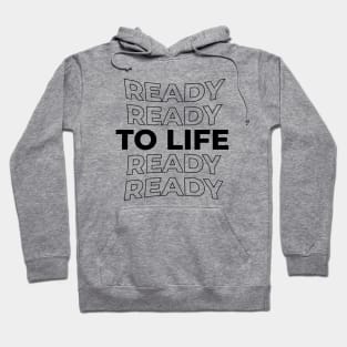 BIG Ready To Live! Hoodie